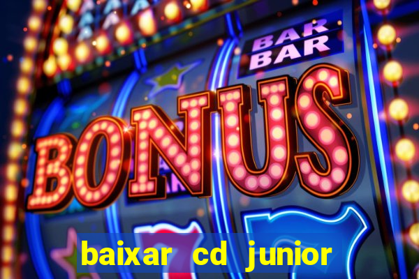 baixar cd junior marques 2024